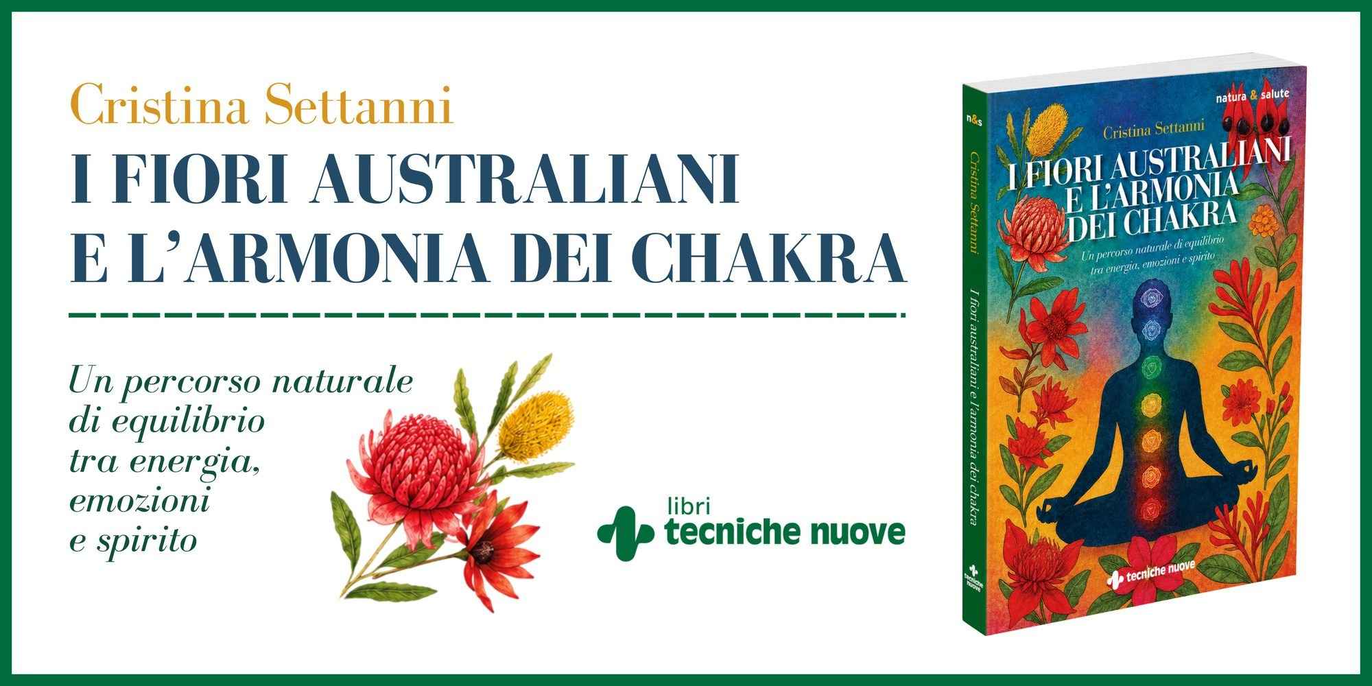 I Fiori Australiani e l'Armonia dei Chakra - Cristina Settanni - Tecniche Nuove 2026